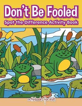 portada Don't Be Fooled, Spot the Difference Activity Book (en Inglés)