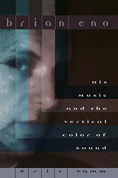 portada Brian Eno: His Music and the Vertical Color of Sound (en Inglés)