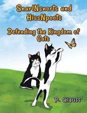 portada Snarlnsnorts and Hissnpoots: Defending the Kingdom of Cats (en Inglés)