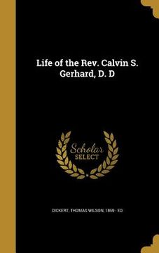 portada Life of the Rev. Calvin S. Gerhard, D. D (in English)