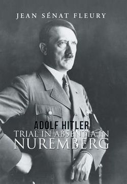 portada Adolf Hitler: Trial in Absentia in Nuremberg (en Inglés)