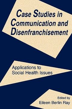 portada case studies in communication and disenfranchisement: applications to social health issues (en Inglés)