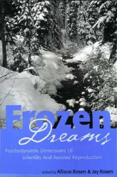 portada frozen dreams: psychodynamic dimensions of infertility and assisted reproduction (en Inglés)