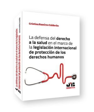 portada La Defensa del Derecho a la Salud en el Marco de la Legislación Internacional de Protección de los Derechos Humanos