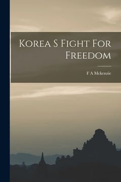 portada Korea S Fight For Freedom (en Inglés)