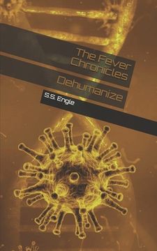 portada The Fever Chronicles: Dehumanize (in English)