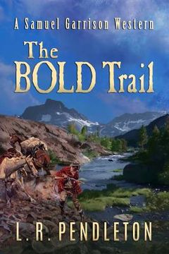 portada The Bold Trail: A Samuel Garrison Western (en Inglés)