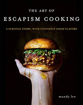 portada The art of Escapism Cooking: A Survival Story, With Intensely Good Flavors (en Inglés)