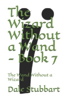 portada The Wizard Without a Wand - Book 7: The Wand Without a Wizard