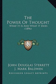 portada the power of thought: what it is and what it does (1896) (en Inglés)