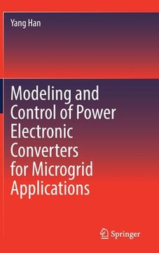 portada Modeling and Control of Power Electronic Converters for Microgrid Applications (en Inglés)