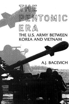 portada The Pentomic Era: The U.S. Army Between Korea and Vietnam (in English)