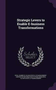portada Strategic Levers to Enable E-business Transformations (en Inglés)