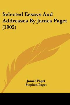 portada selected essays and addresses by james paget (1902) (in English)