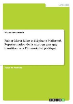 portada Rainer Maria Rilke Et Stephane Mallarme. Representation de la Mort En Tant Que Transition Vers L'Immortalite Poetique (French Edition)