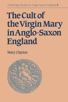 portada The Cult of the Virgin Mary in Anglo-Saxon England Paperback (Cambridge Studies in Anglo-Saxon England) (en Inglés)