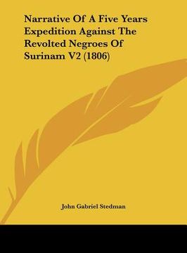 portada narrative of a five years expedition against the revolted negroes of surinam v2 (1806) (in English)