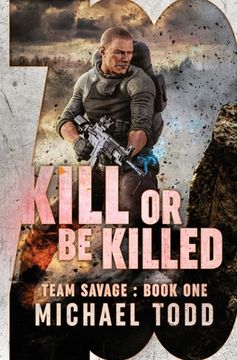 portada Kill Or Be Killed: (previously published as a part of Savage Reborn) (en Inglés)