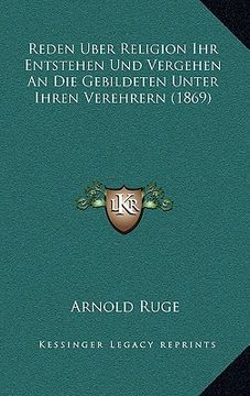 portada Reden Uber Religion Ihr Entstehen Und Vergehen An Die Gebildeten Unter Ihren Verehrern (1869) (in German)