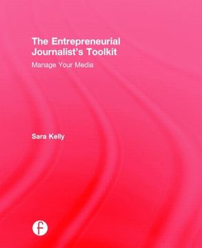 portada The Entrepreneurial Journalist's Toolkit: Manage Your Media (in English)