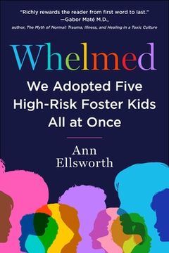 portada Whelmed: We Adopted Five High-Risk Foster Kids All at Once (en Inglés)