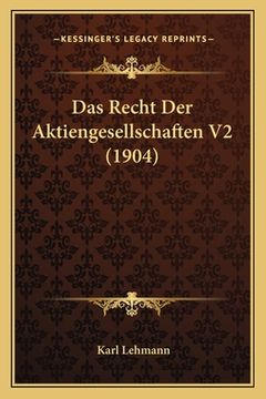 portada Das Recht Der Aktiengesellschaften V2 (1904) (en Alemán)