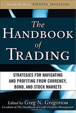 portada The Handbook of Trading: Strategies for Navigating and Profiting From Currency, Bond, and Stock Markets (Mcgraw-Hill Financial Education Series) (en Inglés)