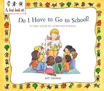 portada A First Look At: Starting School: Do I Have to Go to School?