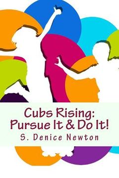 portada Cubs Rising: Pursue It & Do It! (en Inglés)