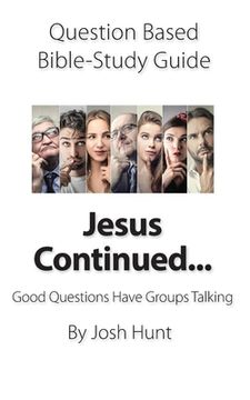 portada Question-based Bible Study Guide -- Jesus Continued: Good Questions Have Groups Talking