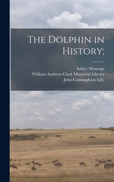 portada The Dolphin in History; (in English)