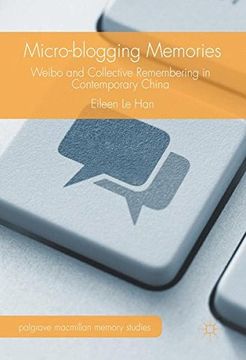 portada Micro-blogging Memories: Weibo and Collective Remembering in Contemporary China (Palgrave Macmillan Memory Studies)