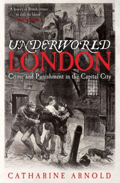 portada Underworld London: Crime and Punishment in the Capital City