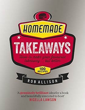 portada Homemade Takeaways: How to Make Your Favourite Takeaway . . . But Better