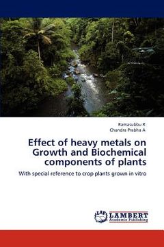 portada effect of heavy metals on growth and biochemical components of plants (en Inglés)