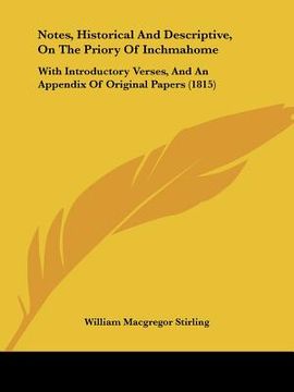 portada notes, historical and descriptive, on the priory of inchmahome: with introductory verses, and an appendix of original papers (1815) (en Inglés)