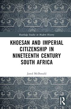 portada Khoesan and Imperial Citizenship in Nineteenth Century South Africa (Routledge Studies in Modern History) (en Inglés)