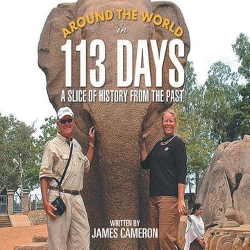 portada Around The World In 113 Days: A Slice of History From The Past (en Inglés)