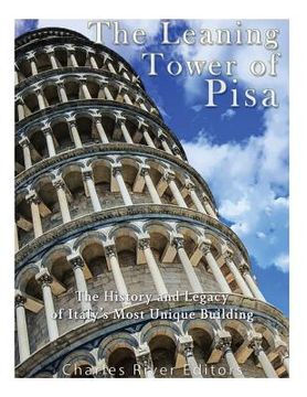 portada The Leaning Tower of Pisa: The History and Legacy of Italy's Most Unique Building (in English)