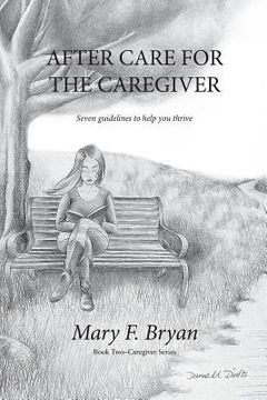 portada After Care for the Caregiver: Seven Guidelines to help you thrive (en Inglés)
