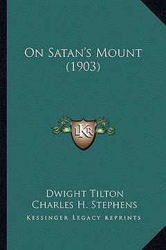 portada on satan's mount (1903) on satan's mount (1903) (en Inglés)
