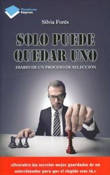 portada Solo Puede Quedar Uno: Diario De Un Proceso De Seleccion (in Spanish)