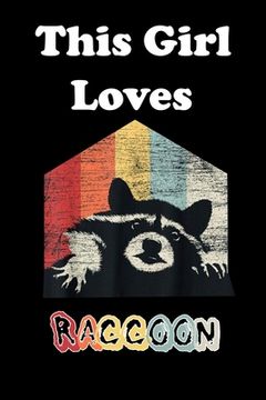 portada This Girl Loves Raccoon (en Inglés)