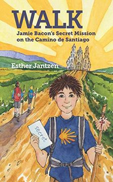 portada Walk: Jamie Bacon'S Secret Mission on the Camino de Santiago (en Inglés)