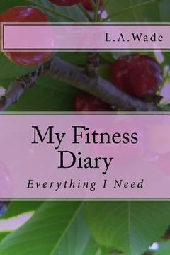 portada My Fitness Diary: Everything I Need (en Inglés)
