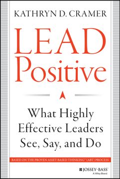 portada Lead Positive: What Highly Effective Leaders See, Say, And Do (en Inglés)