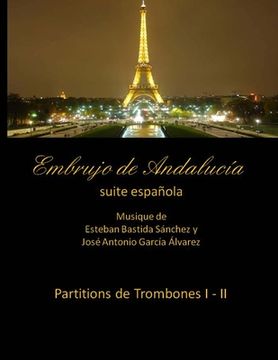 portada Embrujo de Andalucia - suite espanola - Partitions de trombones I - II: Esteban Bastida Sanchez y Jose Antonio Garcia Alvarez