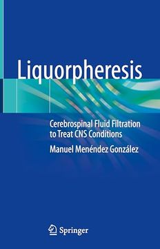 portada Liquorpheresis: Cerebrospinal Fluid Filtration to Treat CNS Conditions (in English)
