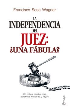 portada La Independencia del Juez:  Una Fábula?