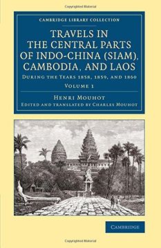 portada Travels in the Central Parts of Indo-China (Siam), Cambodia, and Laos: During the Years 1858, 1859, and 1860: Volume 1 (Cambridge Library Collection - East and South-East Asian History) (en Inglés)